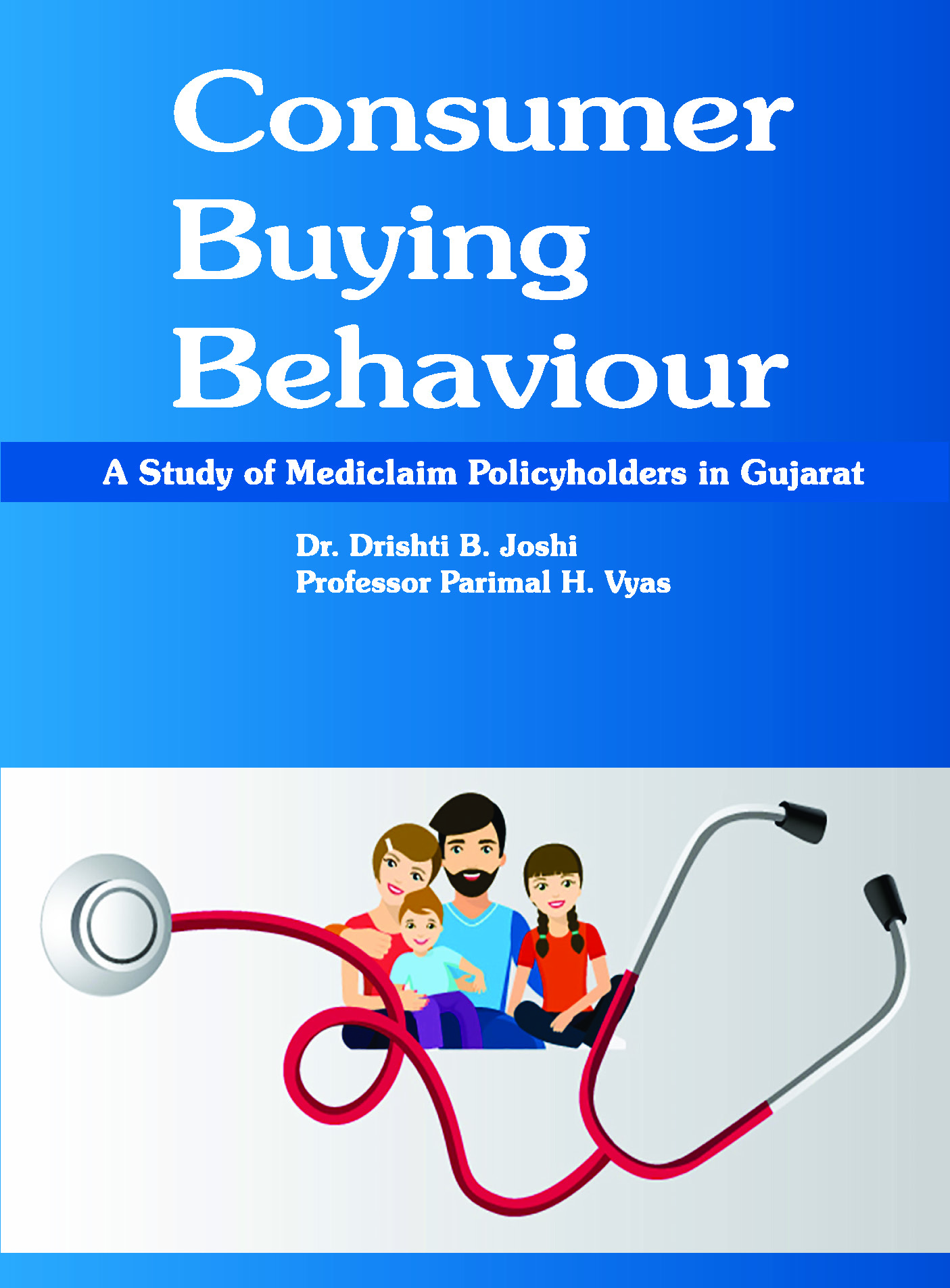 978-93-88237-88-8__Front Consumer Buying Behaviour: A Study of Mediclaim Policyholders in Gujarat (Edition1) - Image 1