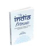 THE INDIA MOSAIC: Unravelling Indiaâ€™s Built, Culinary, and Artistic Traditions