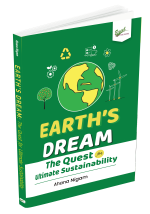EARTH'S DREAM: The Quest for Ultimate Sustainability